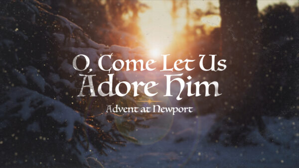O Come Let Us Adore