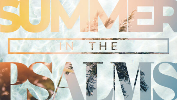 Summer In The Psalms